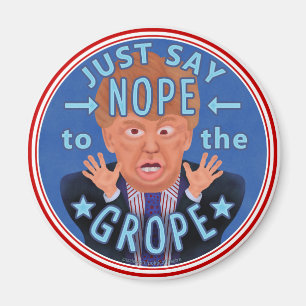 Anti Donald Trump 2024 Valet Nope till Grope Magnet