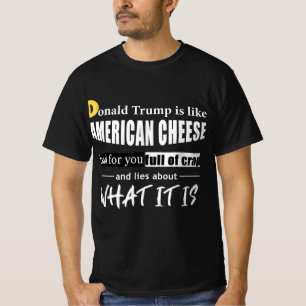 Anti Donald Trump är som American Cheese Women T Shirt