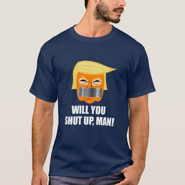 Anti Donald Trump kommer att hålla tyst man T Shirt (Framsida)