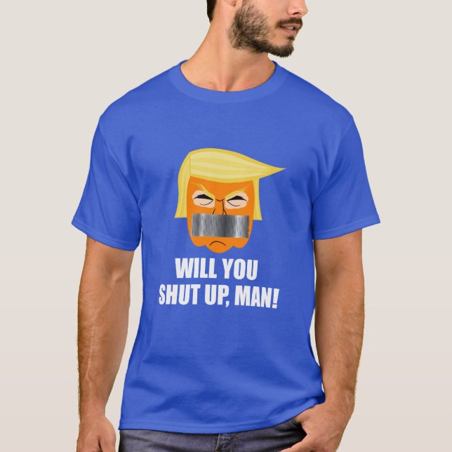 Anti Donald Trump kommer att hålla tyst man T Shirt (Framsida)