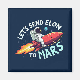 Anti-Elon Fridge Magnet, Skicka Elon till Mars Magnet