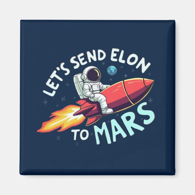 Anti-Elon Fridge Magnet, Skicka Elon till Mars Magnet (Framsidan)