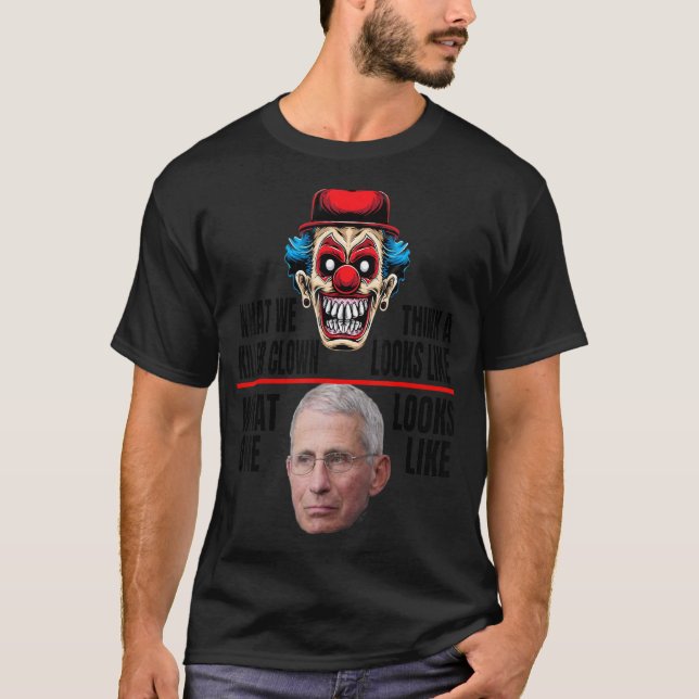 Anti Fauci hur en mördare clown ser ut. T Shirt (Framsida)