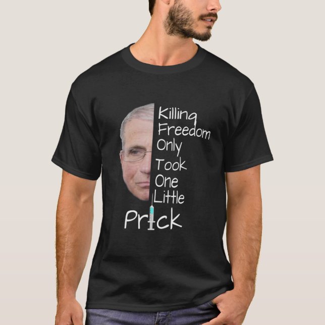 Anti Fauci , Vaccine , Mask Mandate . Pro Freedom T Shirt (Framsida)