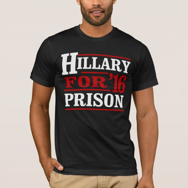 Anti-H någon men Hillary - Hillary för fängelse - Tee Shirt (Framsida)