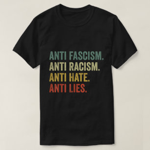 Anti-Hat-Rasism-Fascism-Lögner-Social Rättvisa T-s T Shirt