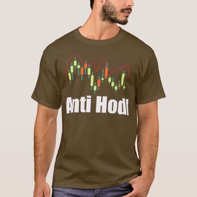 Anti Hodl - Funny Stock Trading Day Trader Gift T Shirt (Framsida)