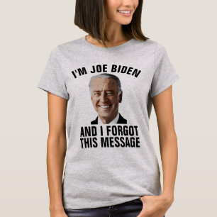 ANTI JOE BIDEN, GLÖMT DET HÄR MEDDELANDET T-SHIRTS