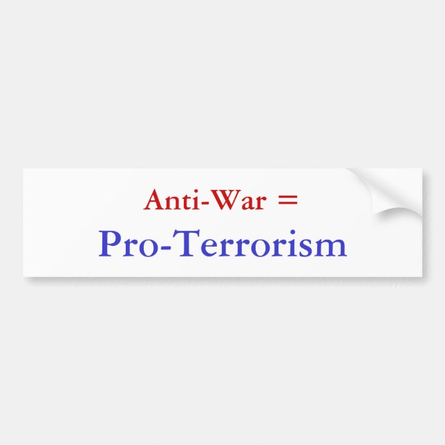 Anti-Krig =, Pro-Terrorism Bildekal (Framsidan)