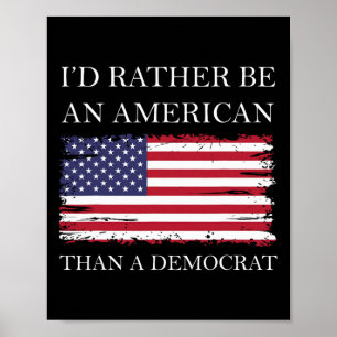 Anti Liberal Jag Skulle Hellre Vara Amerikan Än De Poster