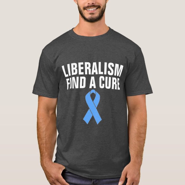 ANTI-LIBERAL T-Shirts, LIBERALISM FINNS EN CURE T Shirt (Framsida)