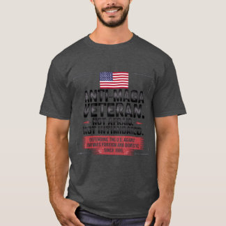 ANTI-MAGA VETERAN. INTE RÄDD. EJ INTIMIDERAT T SHIRT