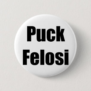 Anti Nancy Pelosi - Puck Felosi Knapp