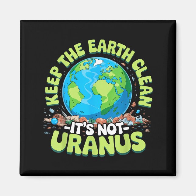 Anti nedskräpning håll jorden ren inte uranus 202 magnet (Framsidan)