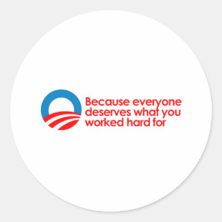 Anti-Obama - alla förtjänar det ni arbetar hårt me Runt Klistermärke