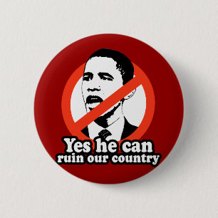 ANTI-OBAMA/JA KAN HAN FÖRDÄRVA VÅRT LAND KNAPP