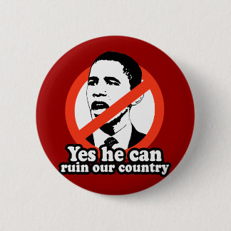 ANTI-OBAMA/JA KAN HAN FÖRDÄRVA VÅRT LAND KNAPP