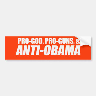 Anti-Obama - PRO-GOD PRO-GUNS ANTI-OBAMA Bumpersti Bildekal