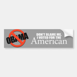 Anti-Obama - Skyll inte på mig, jag röstade på ame Bildekal