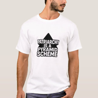 Anti-Patriarchy Pyramid Scheme in Black and White T Shirt