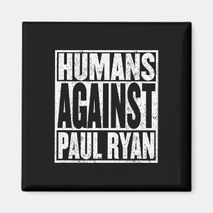 Anti Paul Ryan-tröja Rolig motstånds-T-shirt Magnet