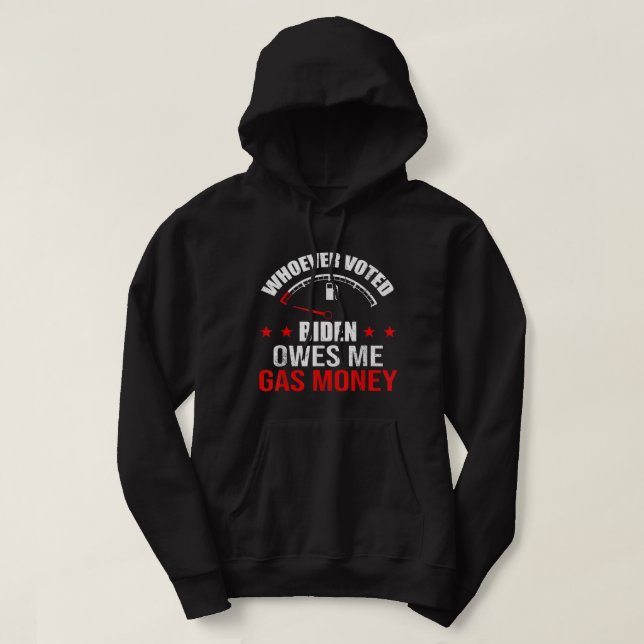 Anti President Joe Biden Owes Republican Gas Money Hoodie (Design framsida)