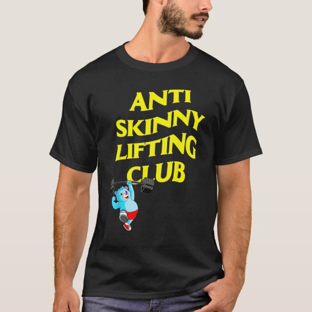 Anti Skinny Lifting Club Weightlifting Bodybuildin T Shirt (Framsida)