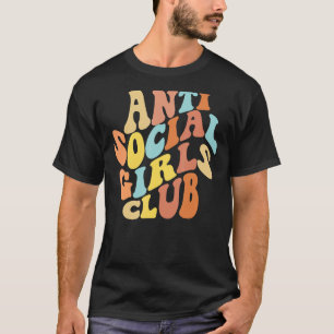 Anti-Social Girls Klubb Kvinnor mot Social flickor T Shirt