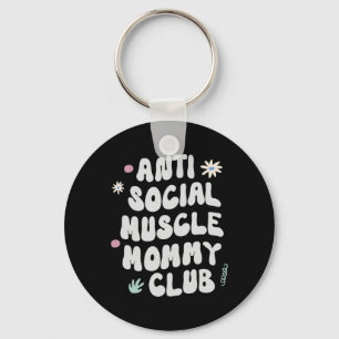 Anti Social Muscle Mommy Club Gym Rolig T-Shirt Bo Nyckelring