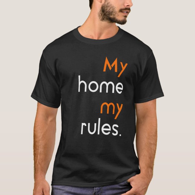 Anti Social sarcastic My home my rules T Shirt (Framsida)