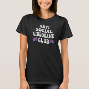 Anti Social Videogame Klubb - Retro Funny Gamer Pr T Shirt