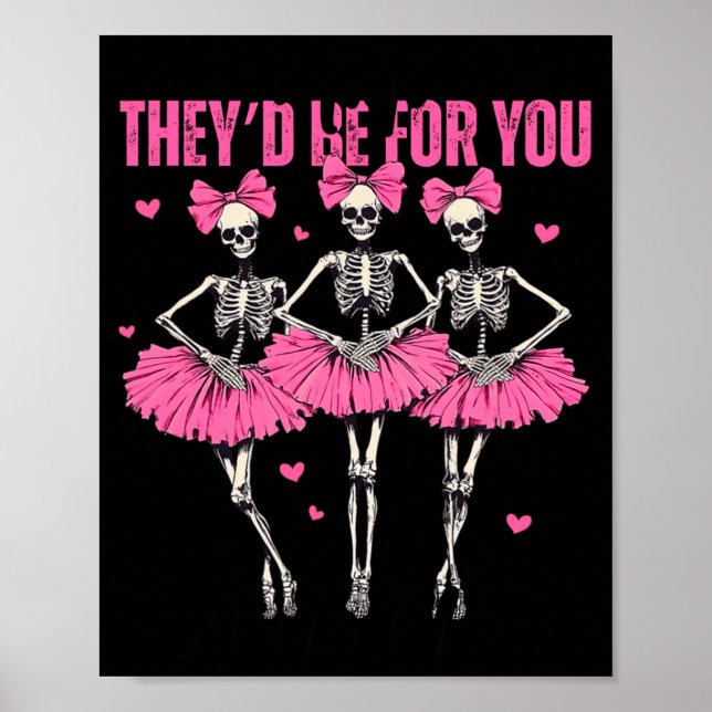Anti Theyd Be For You Girls Club Skeleton T  Poster (Framsidan)