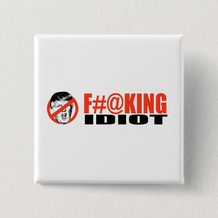 Anti-Trumf - F-ing idiot - .png Knapp