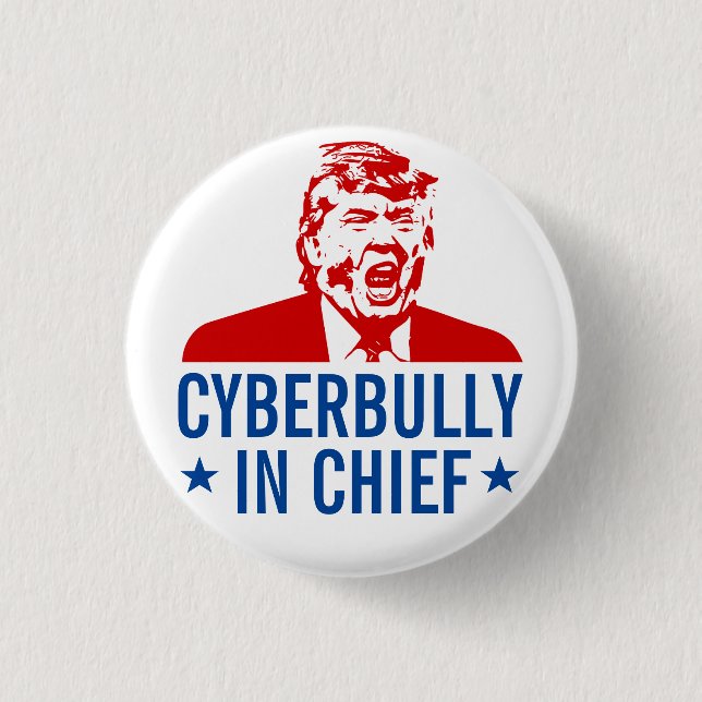 Anti-Trumf knäppas: "CYBERBULLY I CHEF ", Knapp (Framsida)
