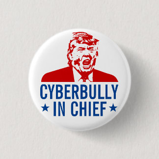 Anti-Trumf knäppas: "CYBERBULLY I CHEF ", Knapp