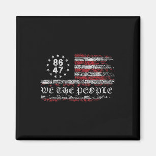 Anti Trump 8647 86 47 US Flagga We the People Magnet