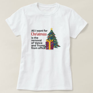 Anti-Trump All I Want for Christmas Impeach Remove T Shirt