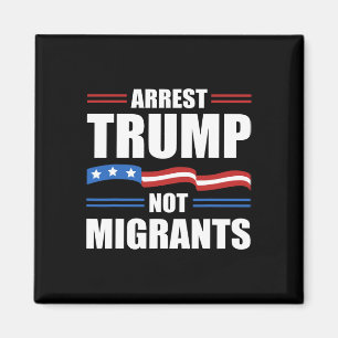 Anti Trump - Arrestera Trump Inte Migranter Rolig Magnet