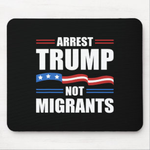 Anti Trump - Arrestera Trump Inte Migranter Rolig Musmatta