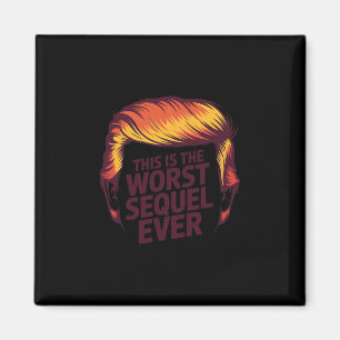 Anti-trump Det här är den sämsta uppföljaren någon Magnet