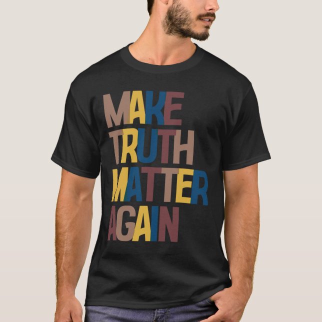 Anti-trump - Gör Sanning Problem Igen T Shirt (Framsida)