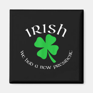 Anti Trump Irländsk Ny President Rolig St Patricks Magnet