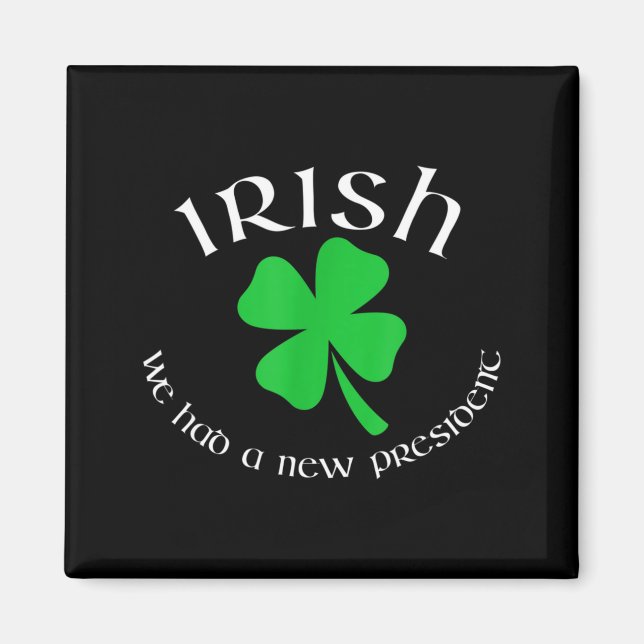 Anti Trump Irländsk Ny President Rolig St Patricks Magnet (Framsidan)