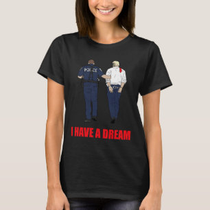 Anti Trump jag har en dröm polis arresterar Trump T Shirt