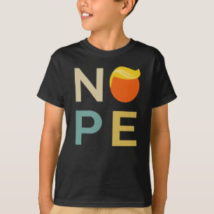 Anti-Trump - Nope Edition III T Shirt