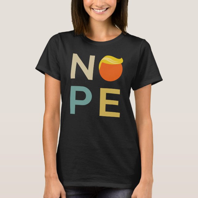 Anti-Trump - Nope Edition III T Shirt (Framsida)