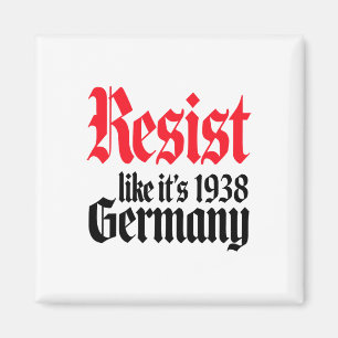 Anti-trump Resist Det är som Tyskland 1938-aktivis Magnet