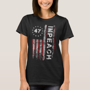 Anti Trump Riksrätt 47 Trump 47:e Presidenten USA: T Shirt