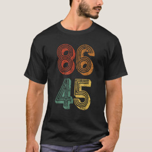 Anti Trump T Shirt 86 45 motsätter sig inte Donald