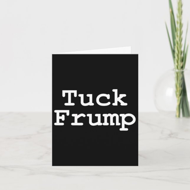 Anti Trump T Tuck Frump  Kort (Framsida)